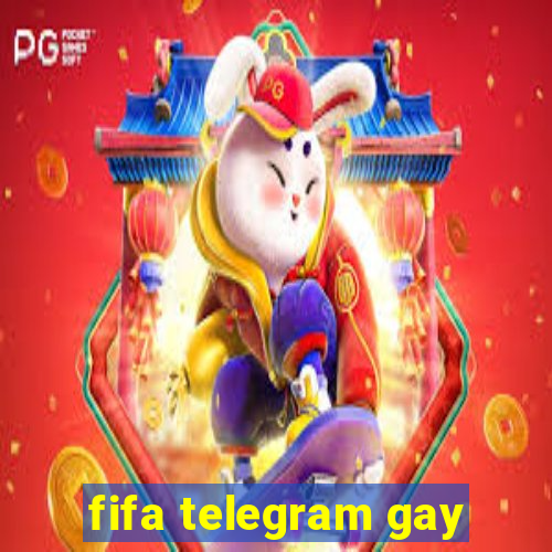 fifa telegram gay